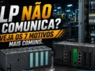 clp não comunica veja os 7 motivos mais comuns